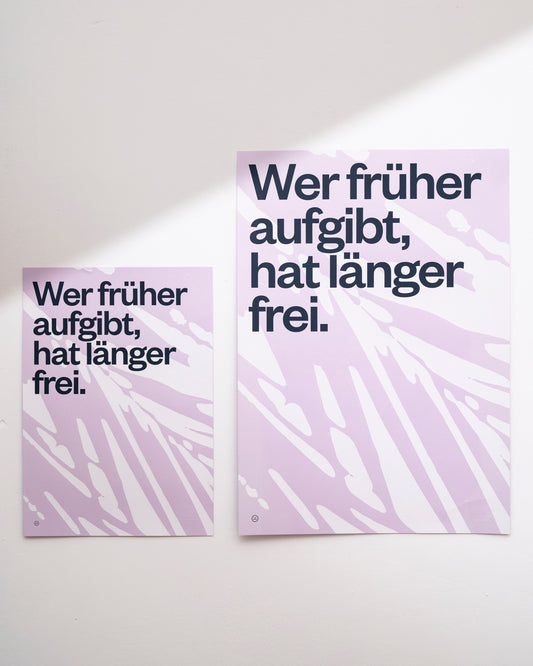 Siebdruck Poster »Wer früher aufgibt«