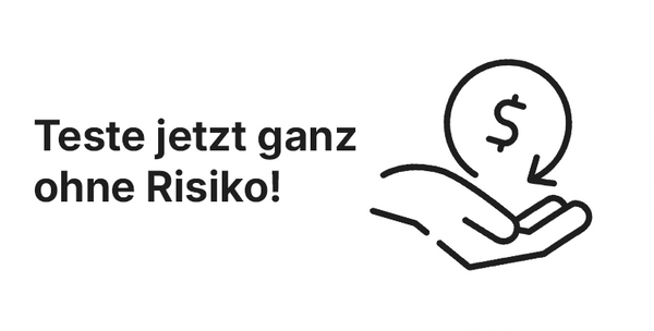 Genieße jetzt unsere 30-Tage Geld-zurück-Garantie